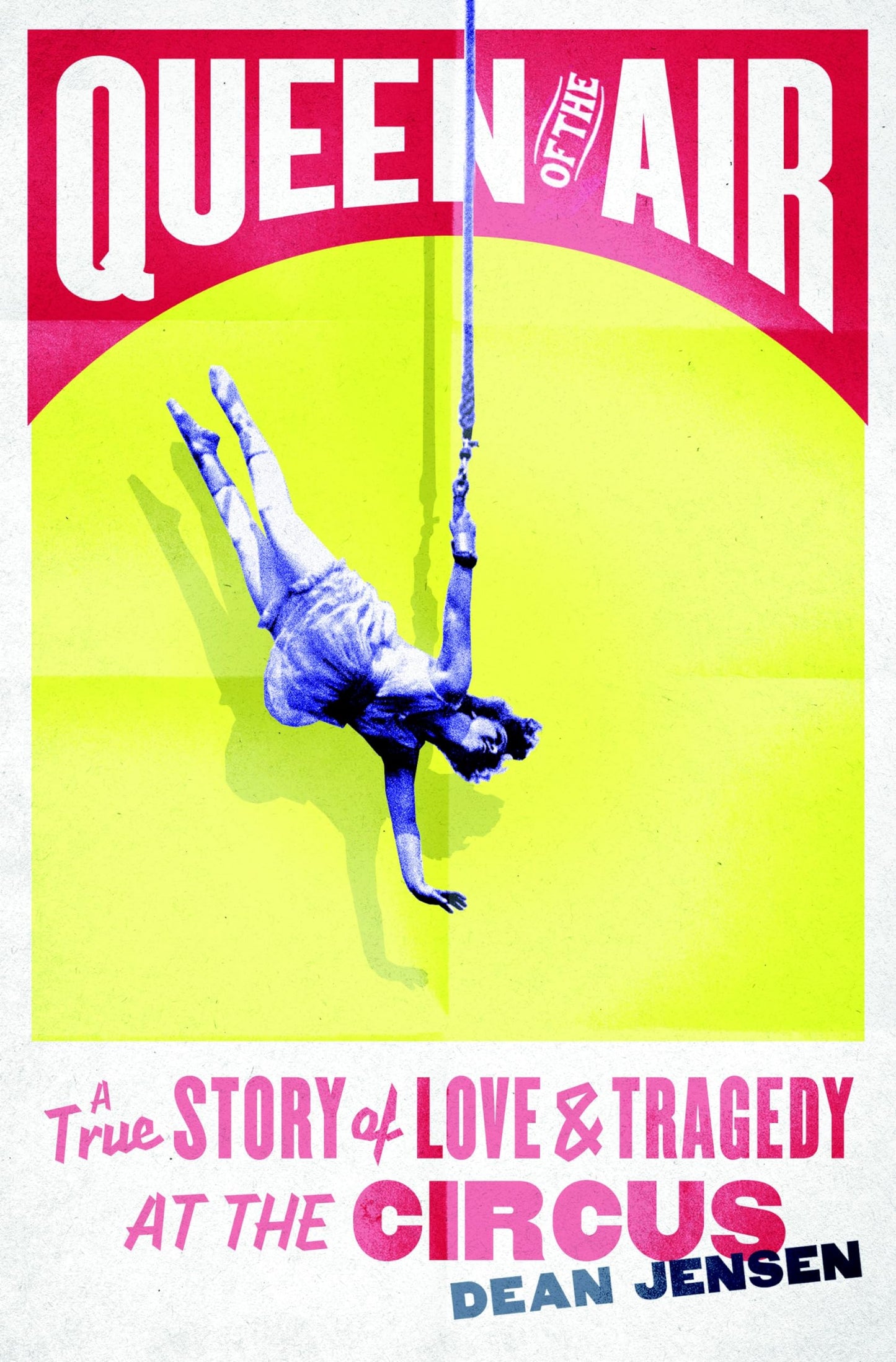 Queen of the Air: A True Story of Love and Tragedy at the Ci