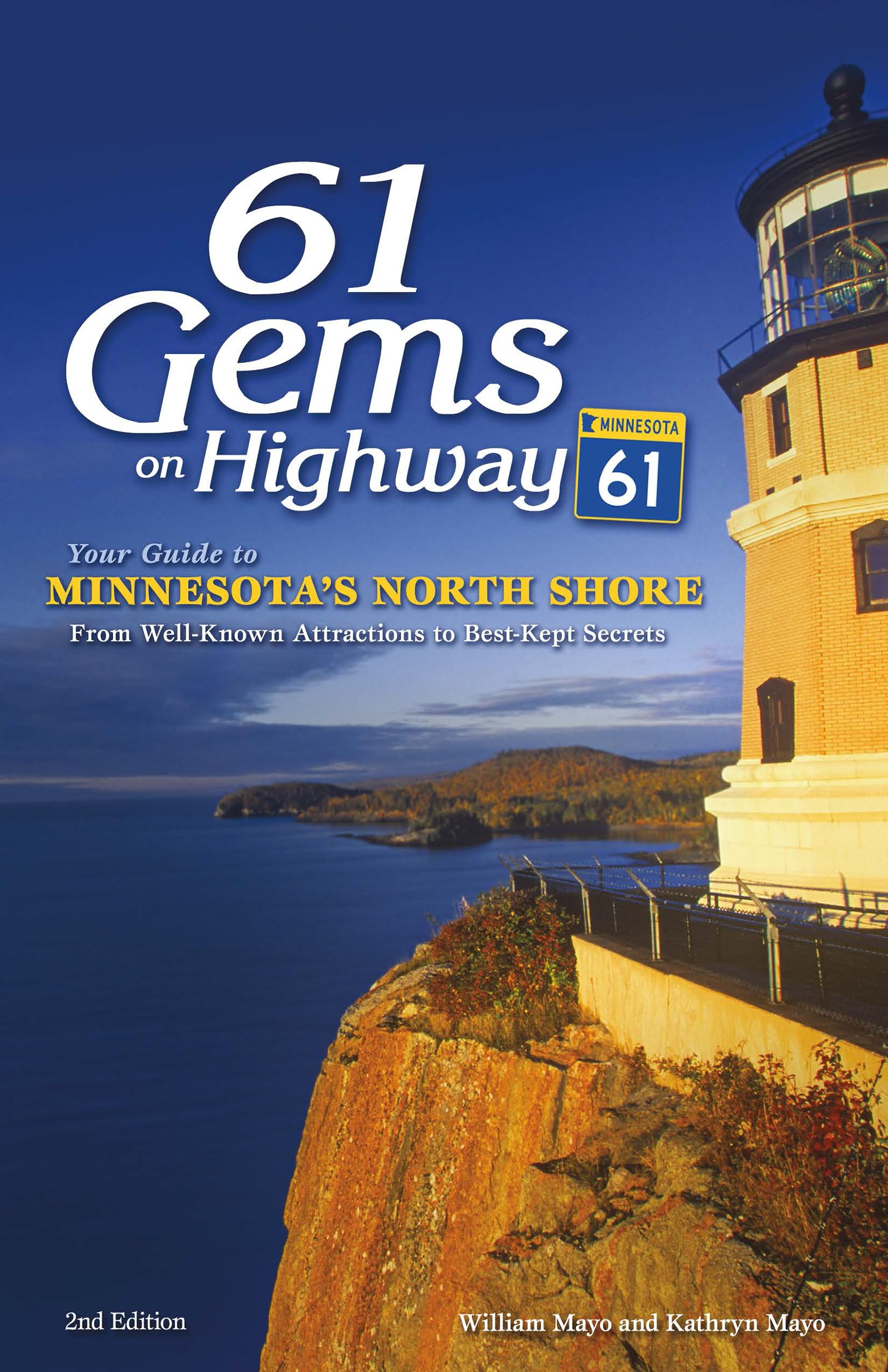 61 Gems on Highway 61: Your Guide to Minnesotas North Shore, from Well-Known Attractions to Best-Kept Secrets