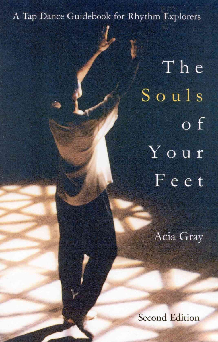 The Souls of Your Feet: A Tap Dance Guidebook for Rhythm Explorers
