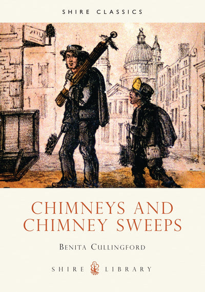 Chimneys and Chimney Sweeps (Shire Library)