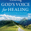 Hearing God's Voice for Healing: Practical and Powerful Paths to Divine Health