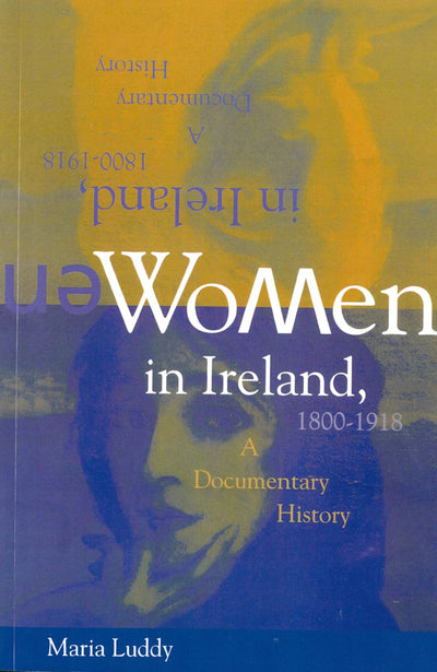 Women In Ireland 1800-1918: A Documentary History (Irish History)