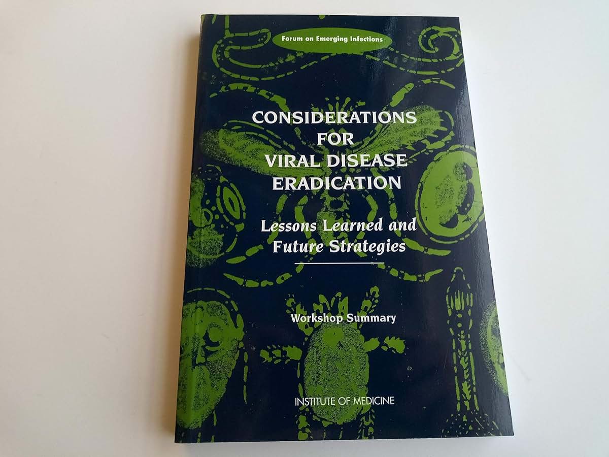 Considerations for Viral Disease Eradication: Lessons Learned and Future Strategies: Workshop Summary