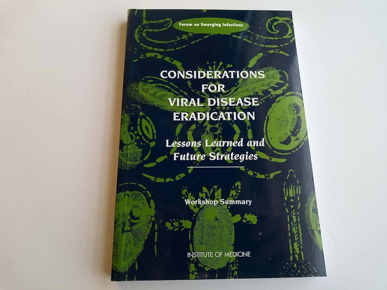 Considerations for Viral Disease Eradication: Lessons Learned and Future Strategies: Workshop Summary