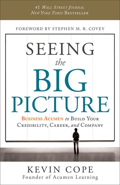 Seeing the Big Picture: Business Acumen to Build Your Credibility