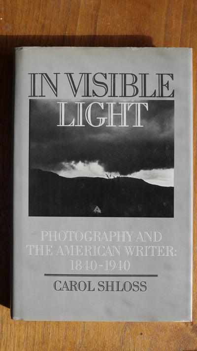 In Visible Light: Photography and the American Writer, 1840-1940