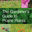 The Gardener's Guide to Prairie Plants