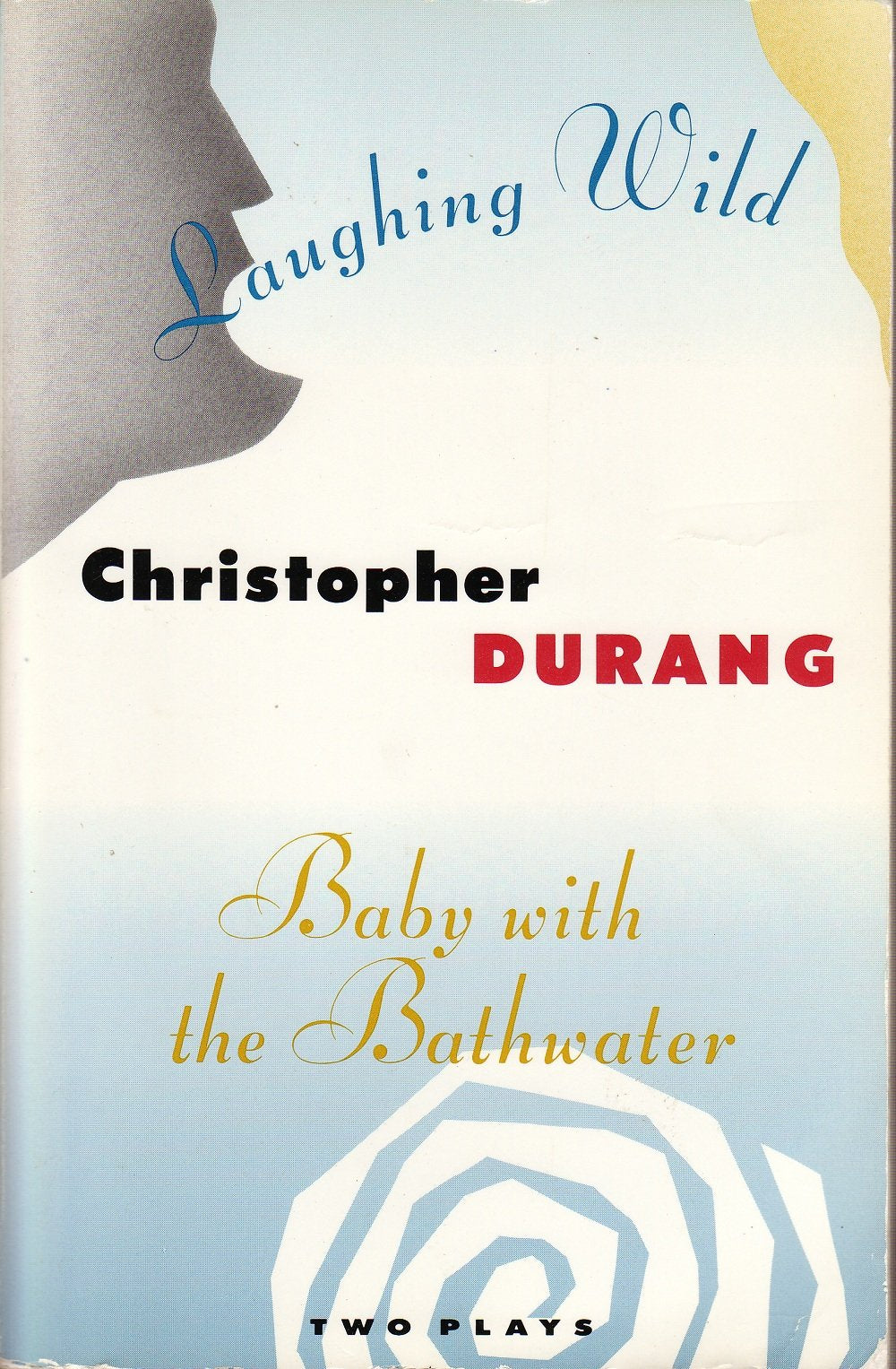 Laughing Wild and Baby with the Bathwater: Two Plays by Dura