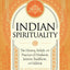 Indian Spirituality: An Exploration of Hindu, Jain, Buddhist, and Sikh Traditions (Mystic Traditions)
