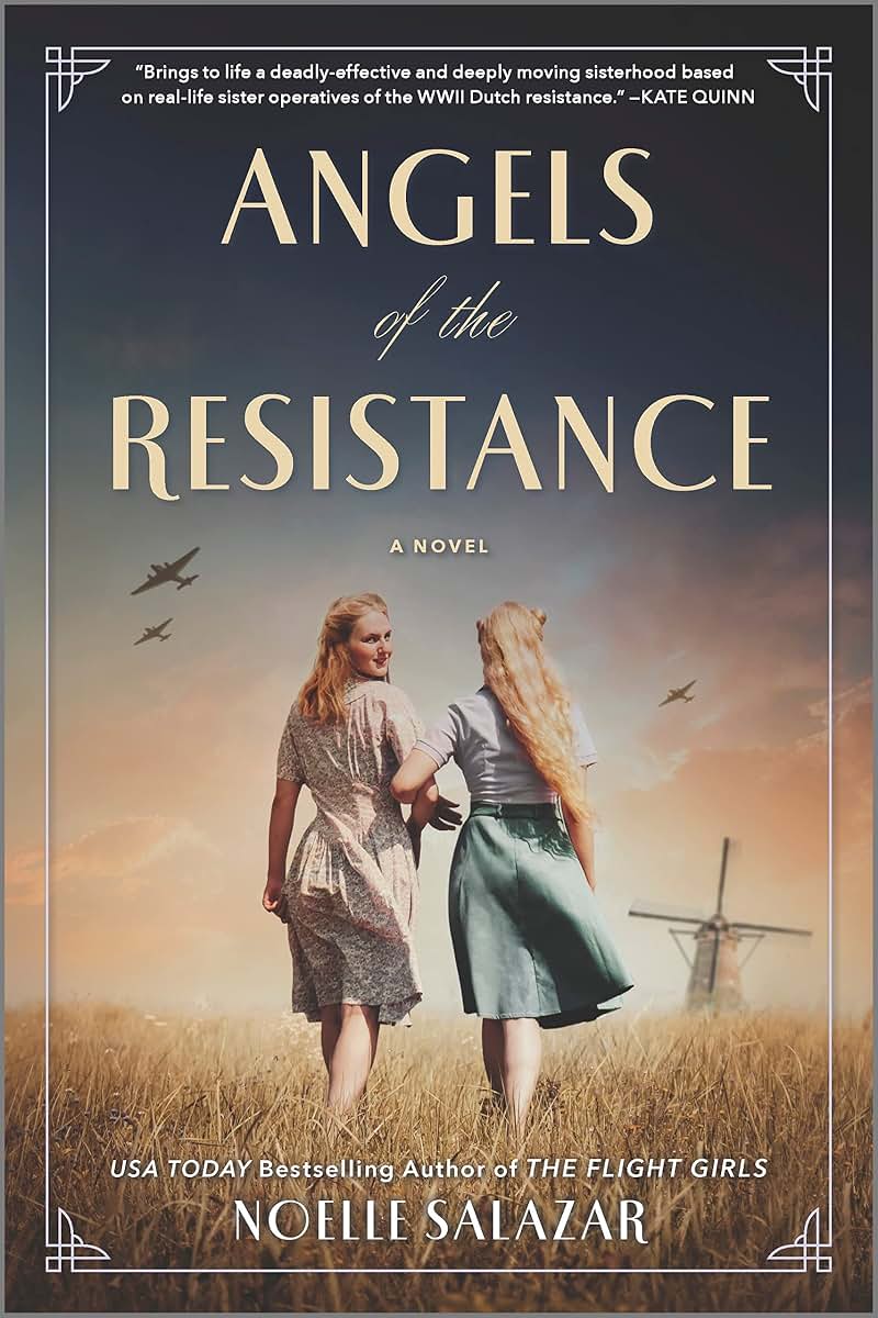 Angels of the Resistance: A Novel of Sisterhood and Courage in WWII - A Powerful Coming of Age Historical Fiction Set in the Netherlands