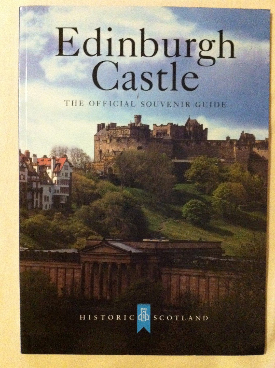 Edinburgh Castle: The Official Souvenir Guide by Tabraham, C