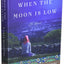 When the Moon Is Low: A Novel