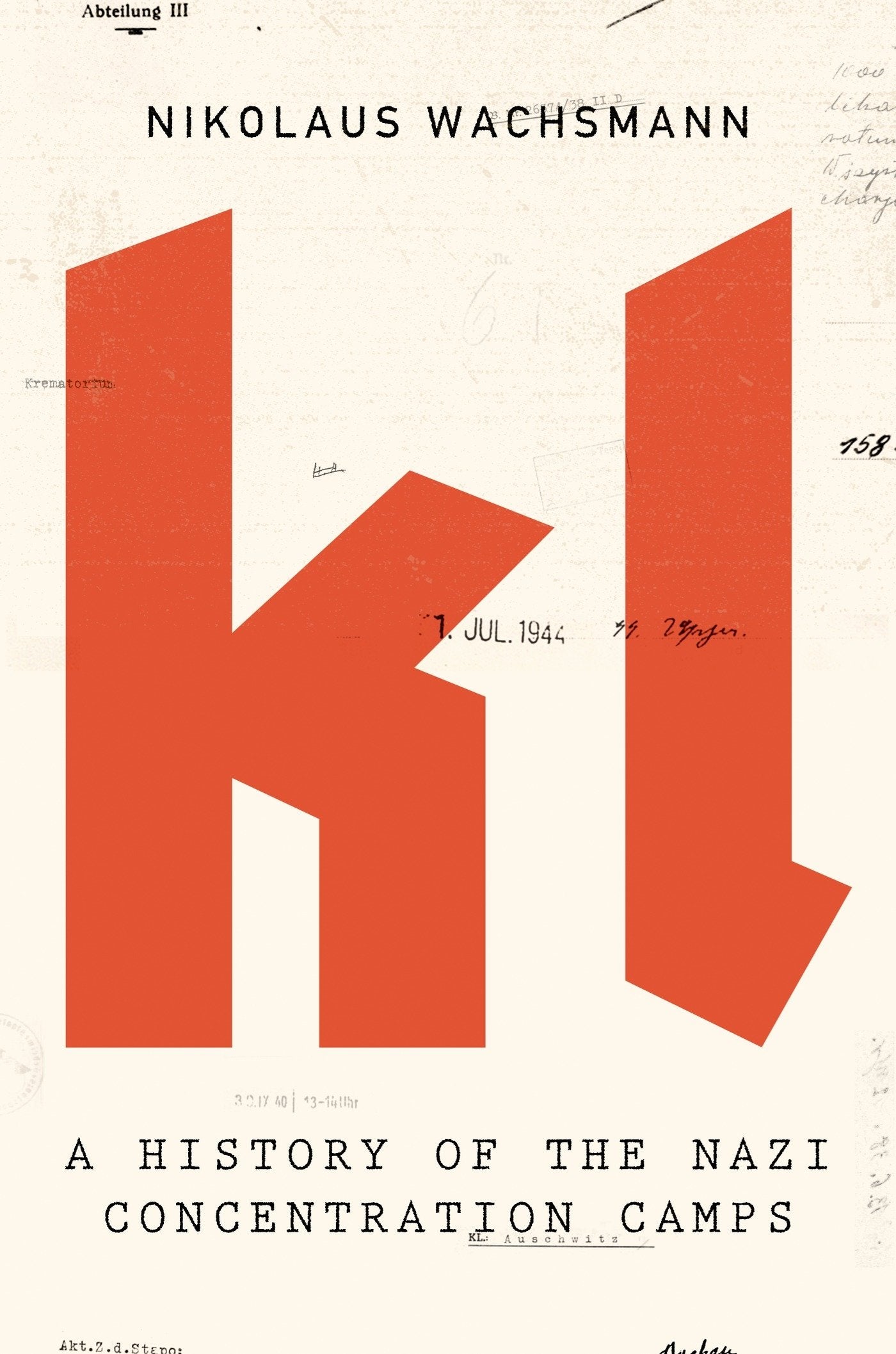 KL: A History of the Nazi Concentration Camps by Wachsmann,