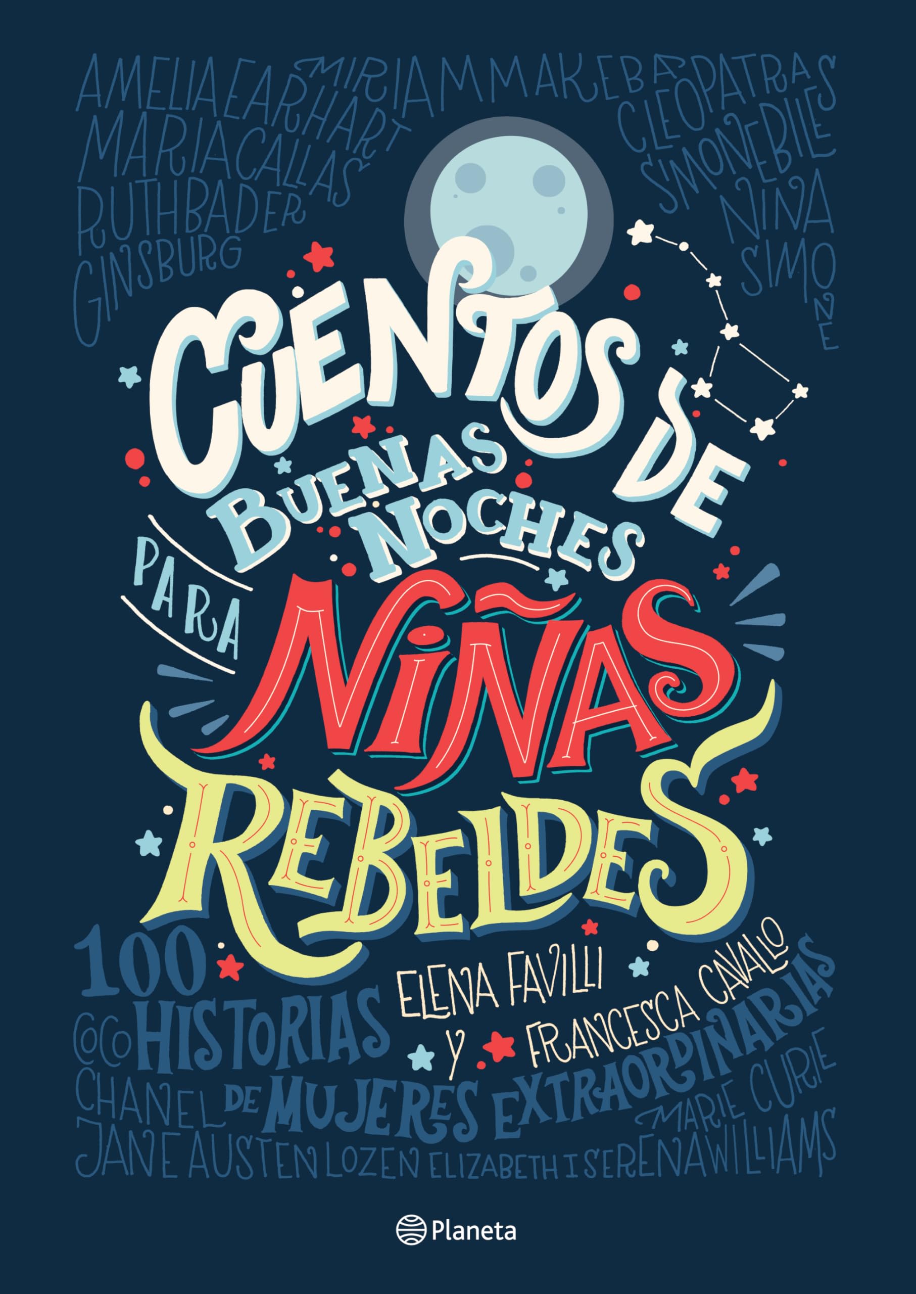 Cuentos de buenas noches para nias rebeldes (Cuentos De Buenas Noches Para Nias Rebeldes / Good Night Stories for Rebel Girls, 1) (Spanish Edition)