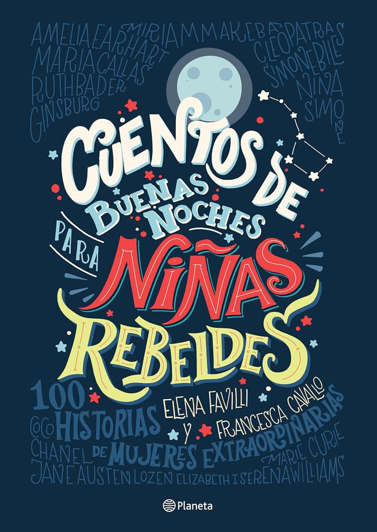 Cuentos de buenas noches para nias rebeldes (Cuentos De Buenas Noches Para Nias Rebeldes / Good Night Stories for Rebel Girls, 1) (Spanish Edition)