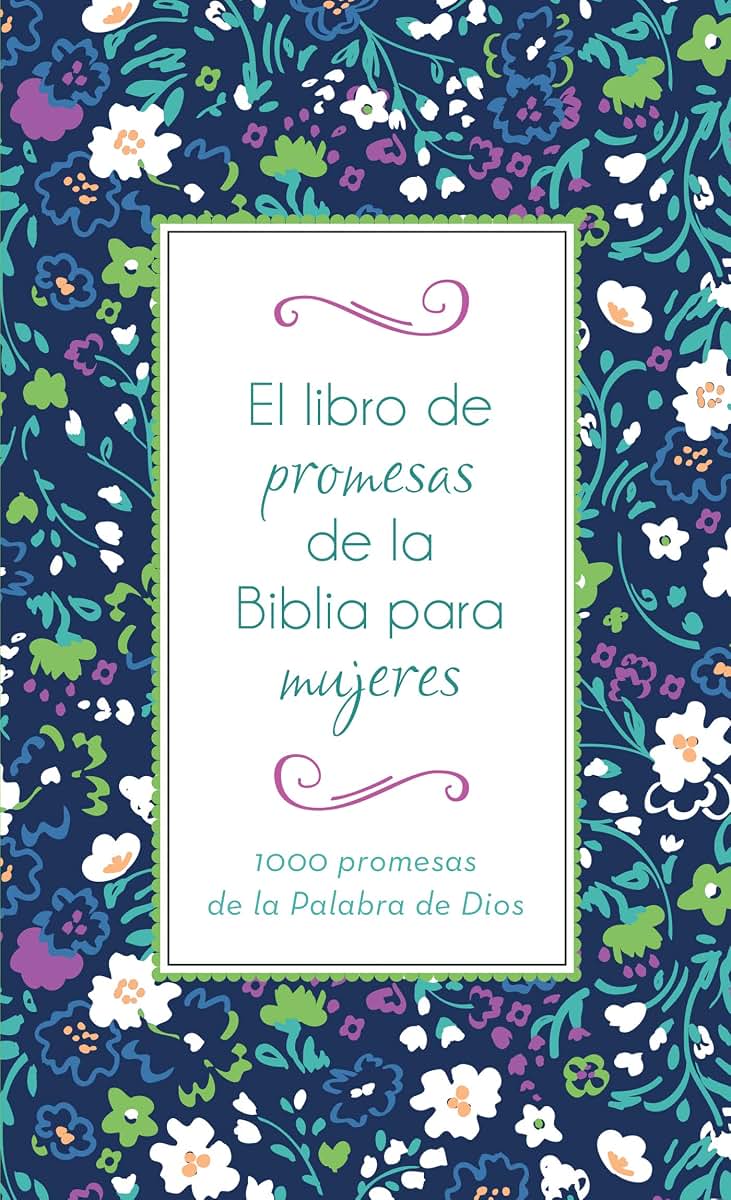 El libro de promesas de la Biblia para mujeres (Spanish Edition)