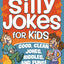 Super Silly Jokes for Kids: Good, Clean Jokes, Riddles, and Puns (Happy Fox Books) Over 200 Jokes for Kids to Tell Their Friends and Parents, a Kid Scoop Joke Book for Ages 5-10