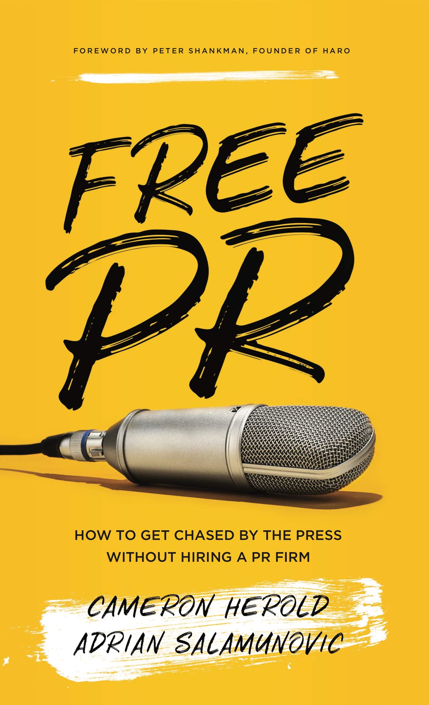 Free PR: How to Get Chased By The Press Without Hiring a PR Firm