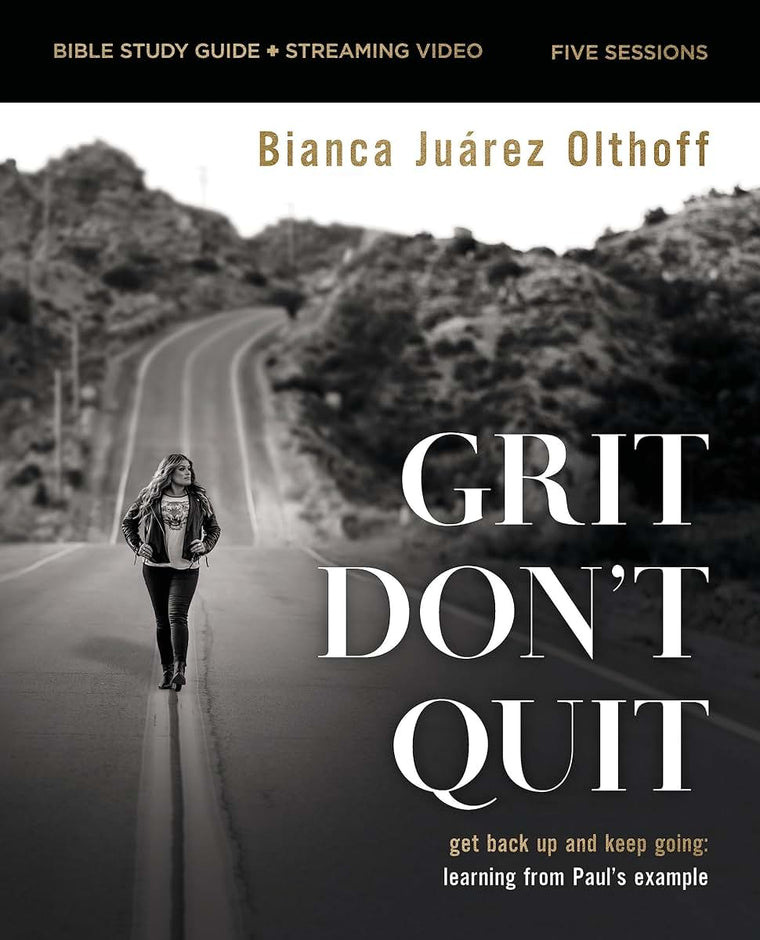 Grit Don't Quit Bible Study Guide plus Streaming Video: Get Back Up and Keep Going - Learning from Paul’s Example
