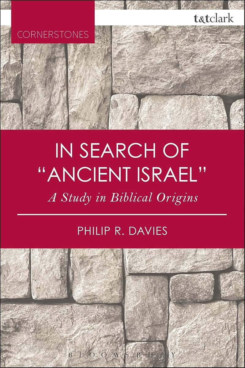 In Search of 'Ancient Israel': A Study in Biblical Origins (T&T Clark Cornerstones)