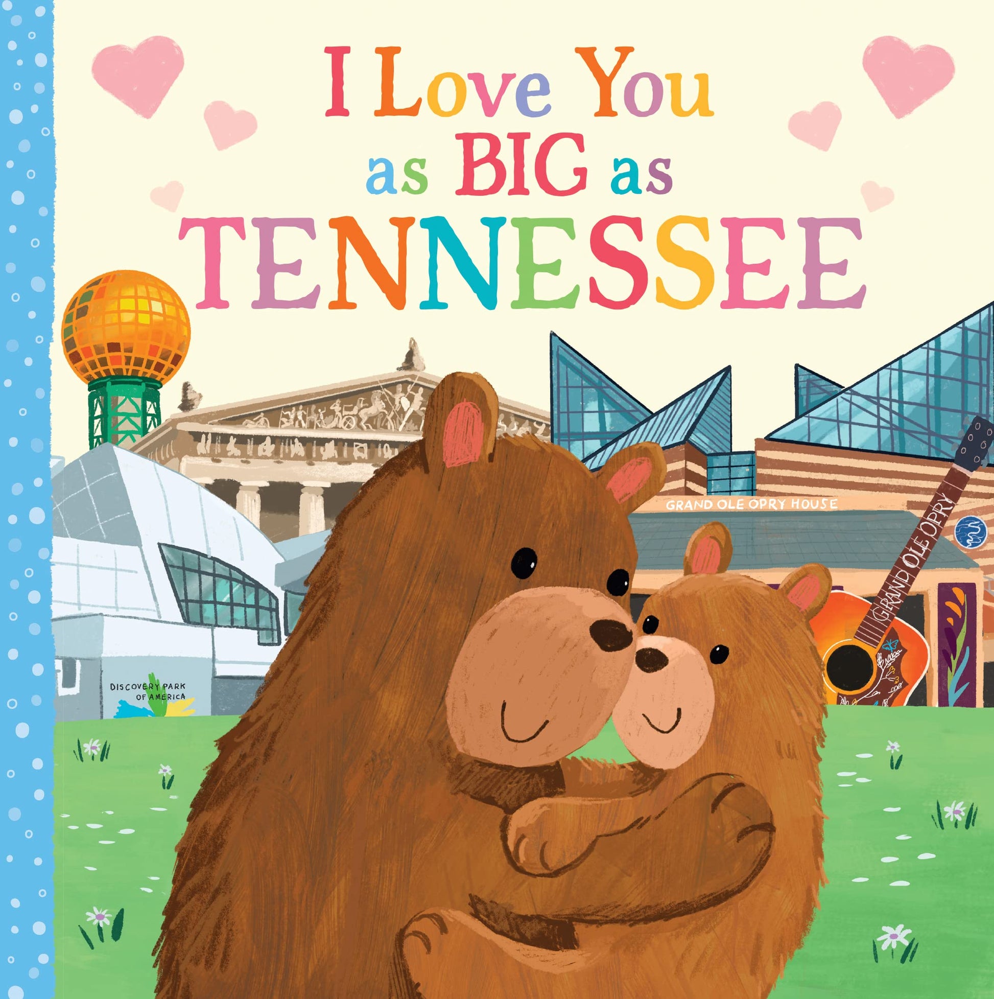 I Love You as Big as Tennessee: A Tennessee Bedtime Book for Babies and Toddlers