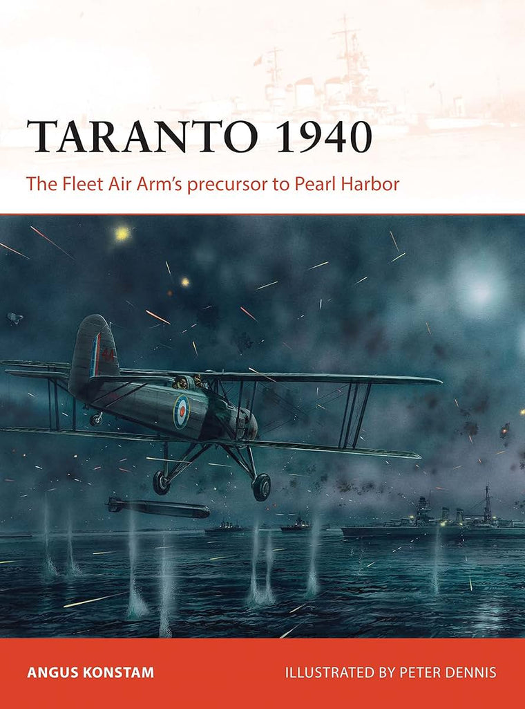 Taranto 1940: The Fleet Air Arm? precursor to Pearl Harbor (Campaign, 288)