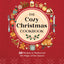 The Cozy Christmas Cookbook: 50 Recipes to Rediscover the Magic of the Season