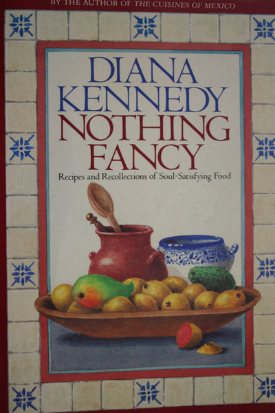 Nothing Fancy: Recipes and Recollections of Soul-Satisfying Food