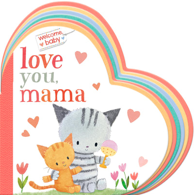 Welcome, Baby: Love You, Mama