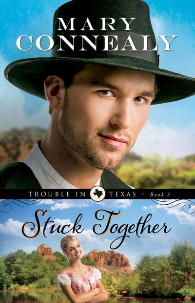 Stuck Together: (An Inspirational Historical Western Cowboy Romance set in Texas) (Trouble in Texas)