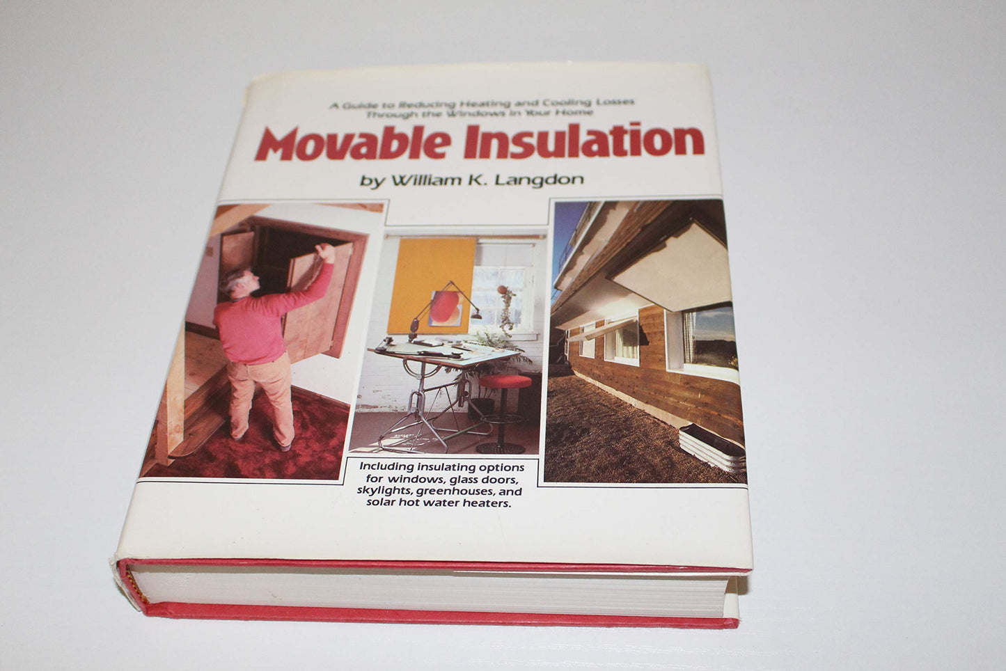 Movable Insulation: A Guide to Reducing Heating and Cooling Losses Through the Windows in Your Home