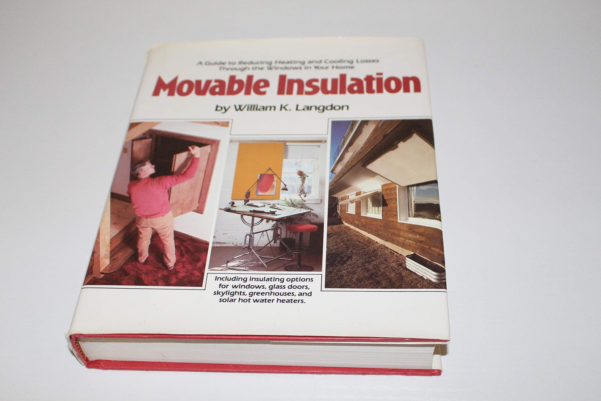 Movable Insulation: A Guide to Reducing Heating and Cooling Losses Through the Windows in Your Home