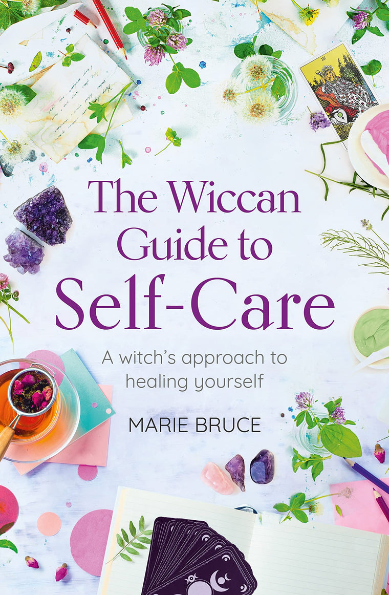 The Wiccan Guide to Self-care: A Witchs Approach to Healing Yourself