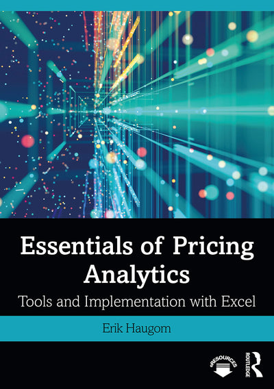 Essentials of Pricing Analytics (Mastering Business Analytics)