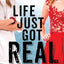 Life Just Got Real: A Live Original Novel (Live Original Fiction)