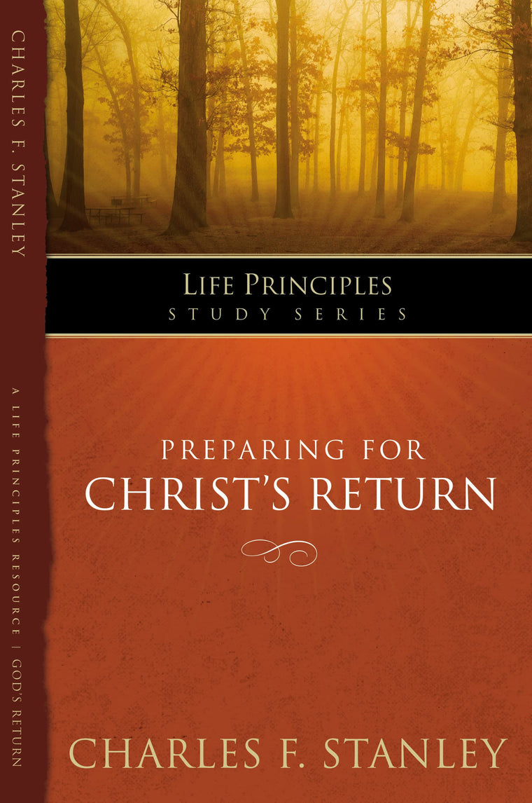Preparing for Christ's Return (Life Principles Study Series)