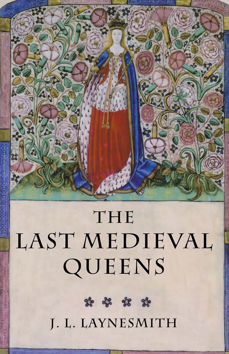 The Last Medieval Queens: English Queenship 1445-1503