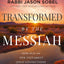 Transformed by the Messiah: How Old and New Testament Jesus Connections Reveal God's Intentional Story for Your Life