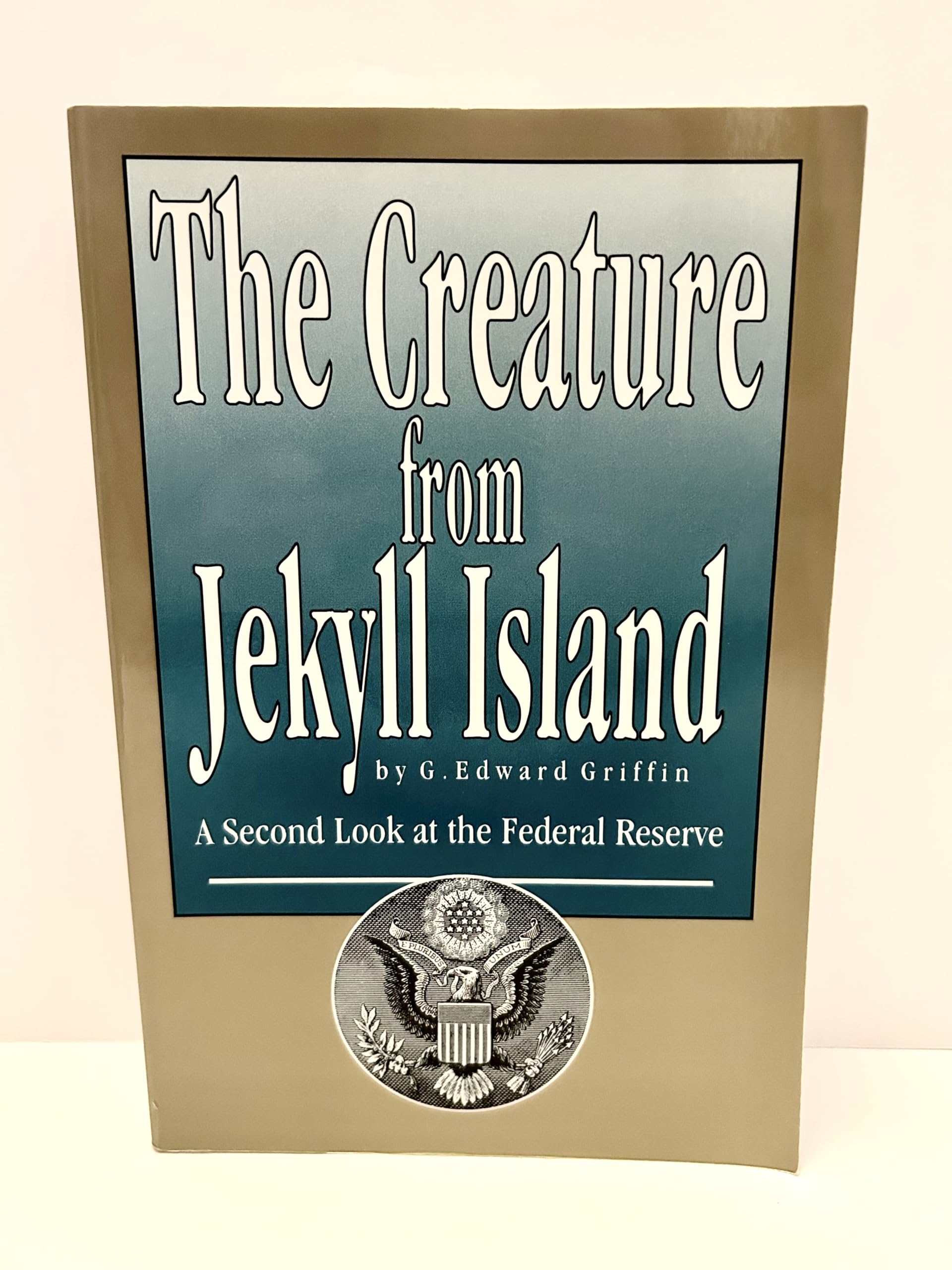 The Creature from Jekyll Island: A Second Look at the Federal Reserve