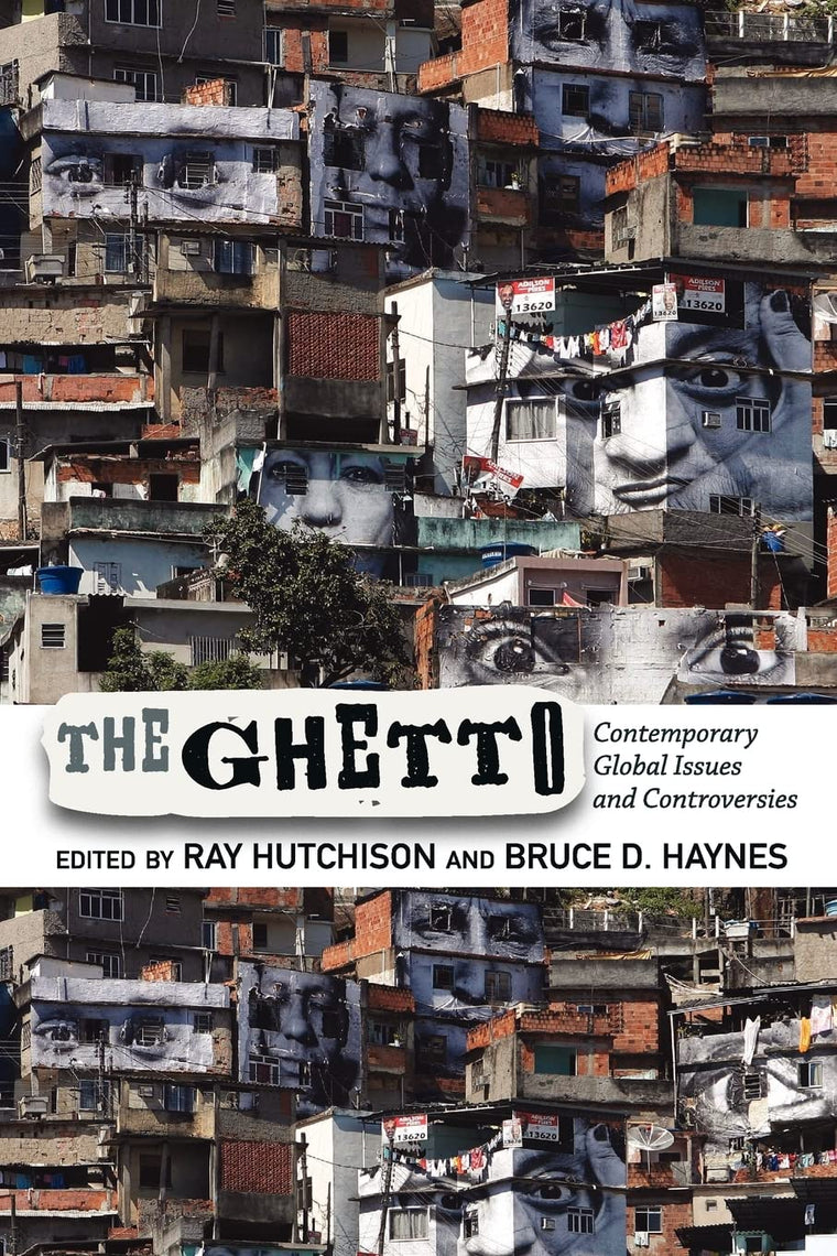 The Ghetto: Contemporary Global Issues and Controversies