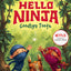 Hello, Ninja. Goodbye, Tooth! (I Can Read Level 1)