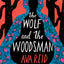 The Wolf and the Woodsman: A Novel