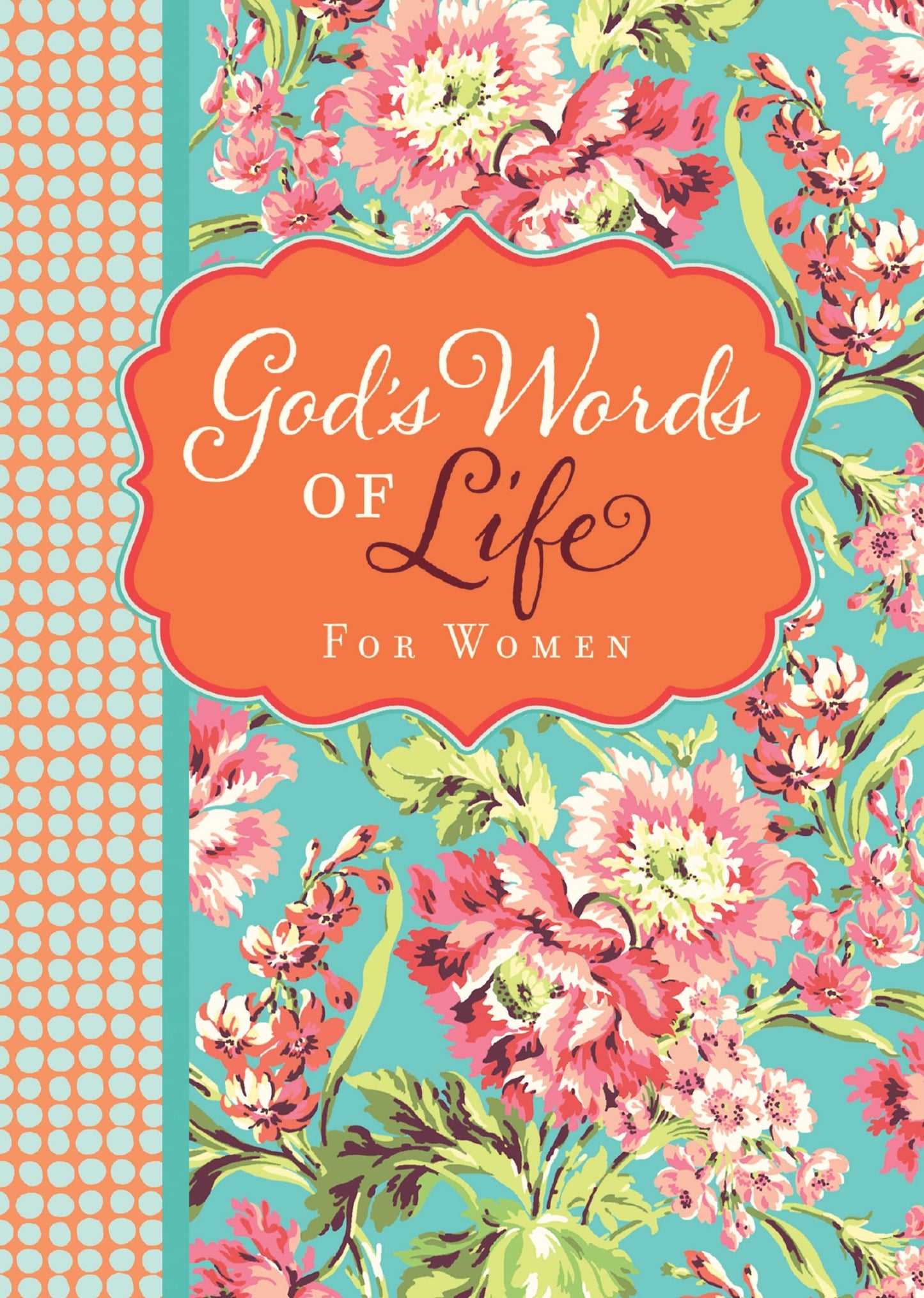 God's Words of Life for Women: Devotions and Bible Verses for Every Season – Over 40 Topically Arranged Devotional Entries – The Perfect Mother’s Day Gift for Christian Moms
