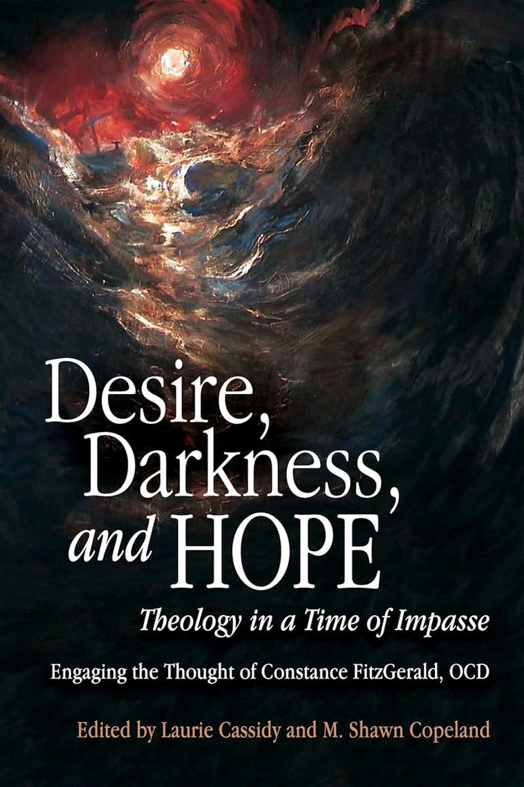 Desire, Darkness, and Hope: Theology in a Time of Impasse