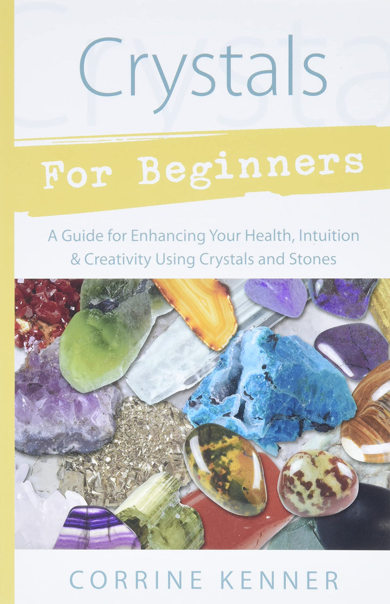 Crystals for Beginners: A Guide to Collecting & Using Stones & Crystals (For Beginners (Llewellyn's))