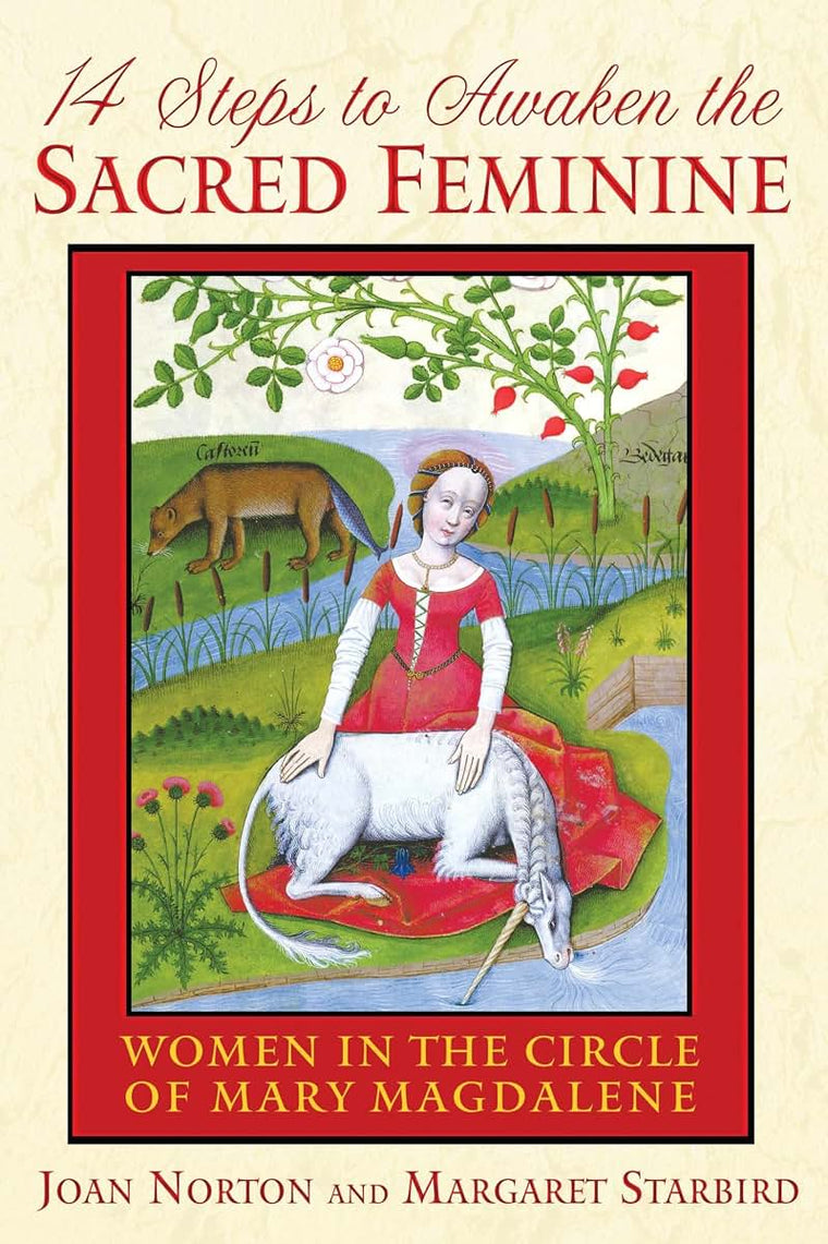 14 Steps to Awaken the Sacred Feminine: Women in the Circle of Mary Magdalene
