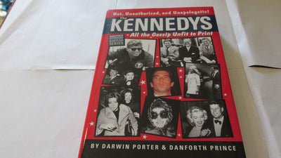 The Kennedys: All the Gossip Unfit to Print: A Myth-Shattering Expose of a Family Consumed by Its Own Passions (Babylon)