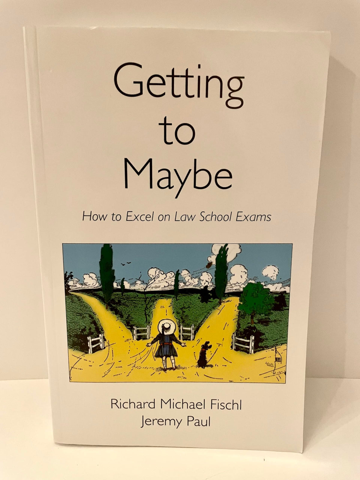 Getting to Maybe: How to Excel on Law School Exams