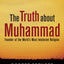 The Truth About Muhammad: Founder of the World's Most Intolerant Religion