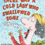There Was a Cold Lady Who Swallowed Some Snow!